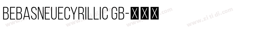 BebasNeueCyrillic GB字体转换